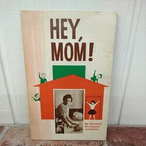 Hey Mom by‎ Dorothy Grunbock Johnston 1965 Christian Motherhood Stories Memoir